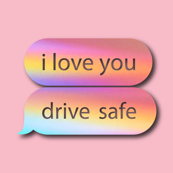 ILY Drive Safe Text Decal